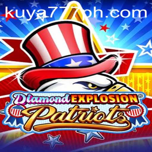 Unveiling the Excitement of DiamondExplosionPatriots with Kuya777.Com