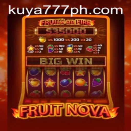 FruitNova: Dive into a Juicy Gaming Experience with Kuya777.Com