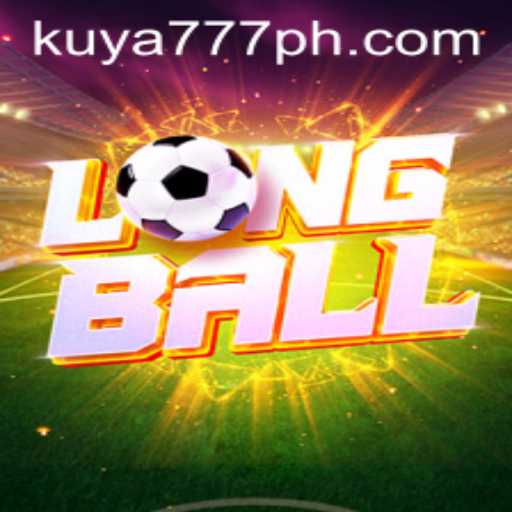 Discover the Thrill of LongBall with Kuya777.Com
